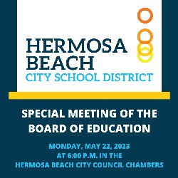 HBCSD: Special Meeting of the Board of Education - Monday, May 22, 2023 at 6 PM in the HB City Council Chambers